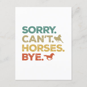 Sorry Can't Horses Bye Enclosure Card