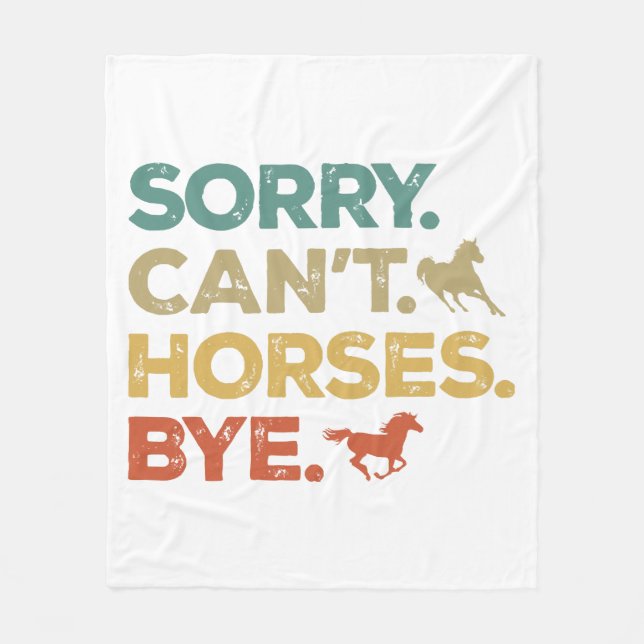 Sorry Can't Horses Bye Fleece Blanket (Front)