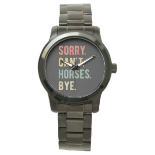 Sorry Can't Horses Bye II Watch