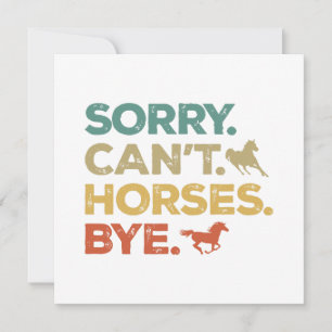 Sorry Can't Horses Bye Invitation