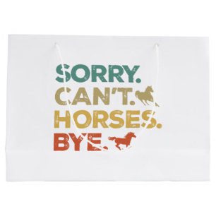 Sorry Can't Horses Bye Large Gift Bag