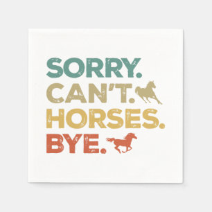 Sorry Can't Horses Bye Napkin