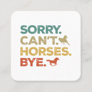Sorry Can't Horses Bye Square Business Card