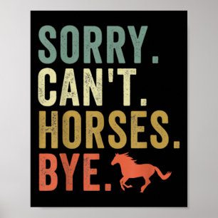 Sorry Can't Horses Bye Vintage Horseback Riding Wo Poster