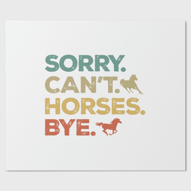 Sorry Can't Horses Bye Wrapping Paper (Flat)