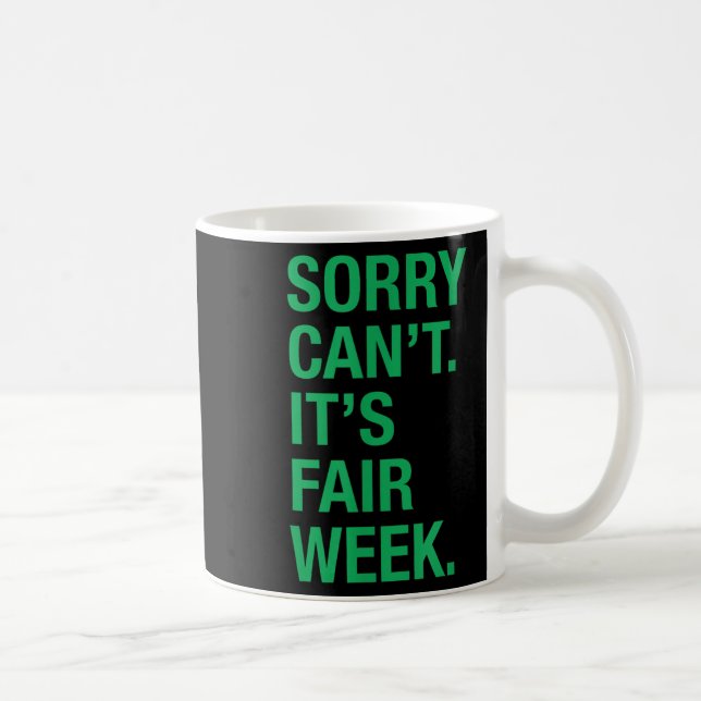 Sorry Can't It's Fair Week Funny County Fair Gift  Coffee Mug (Right)