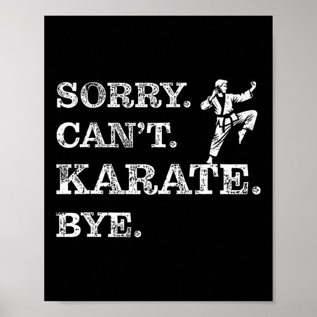 Sorry Can't Karate Bye - Funny Martial Arts Black  Poster (Front)