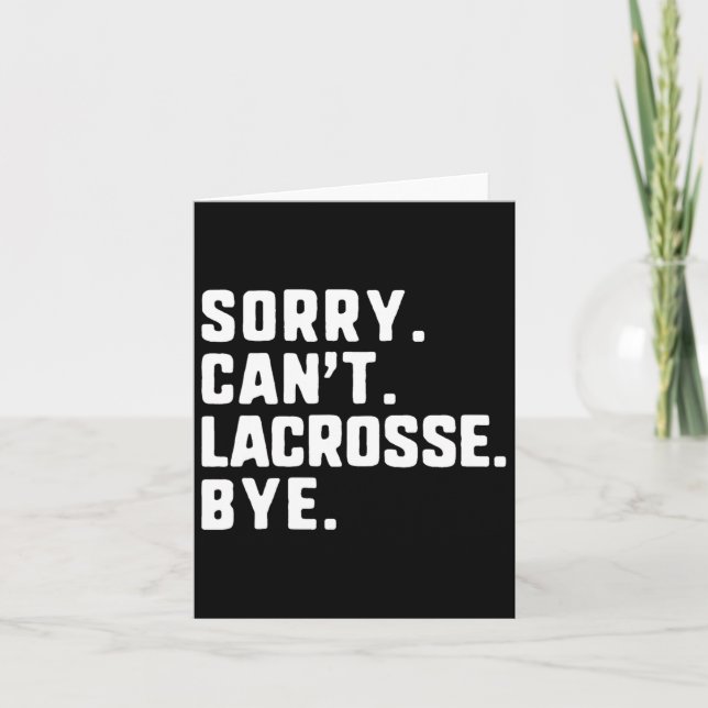 Sorry Can't Lacrosse Bye Funny Player Lax  Card (Front)