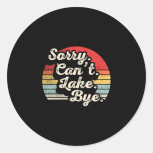 Sorry can't lake bye funny fishing retro sunset classic round sticker