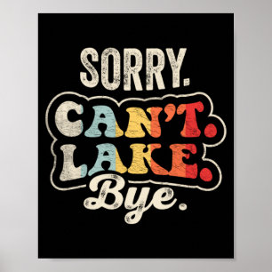 Sorry can't lake bye funny lake life retro poster