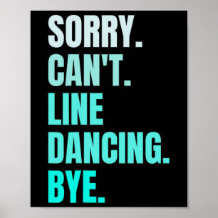 Sorry Can't Line Dancing Bye Retro Funny Dancer Da Poster
