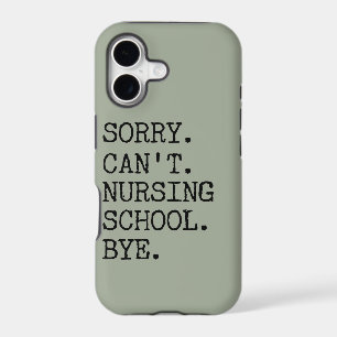 Sorry Can't Nursing School Bye Funny Student Nurse