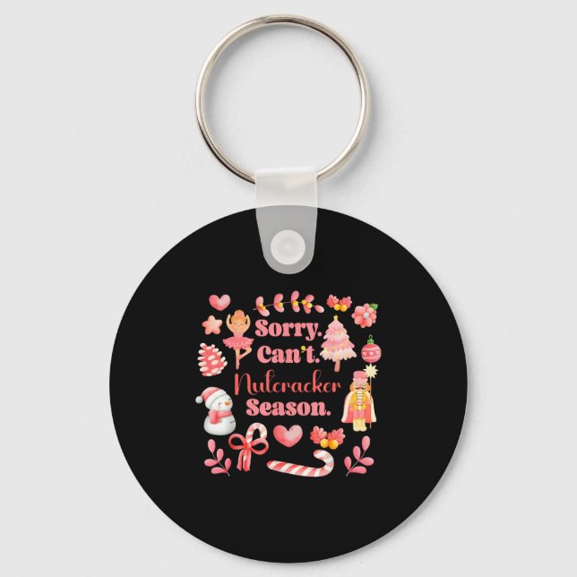 Sorry Can't Nutcracker Season Christmas Ballet Nk  Key Ring (Front)