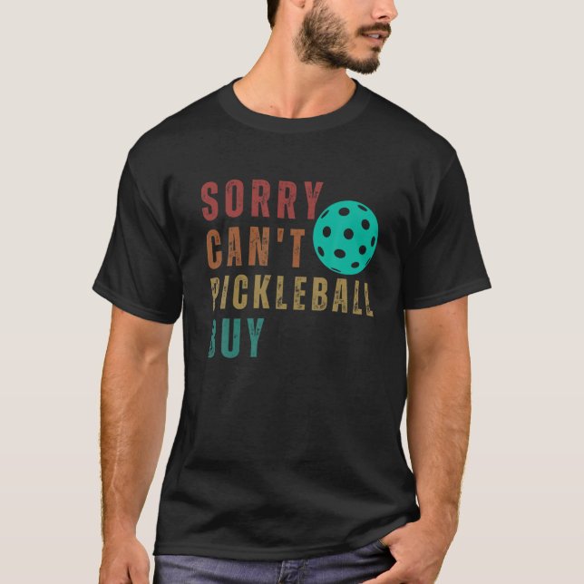 Sorry Can't Pickleball Buy Funny Retro Vintage Gam T-Shirt (Front)