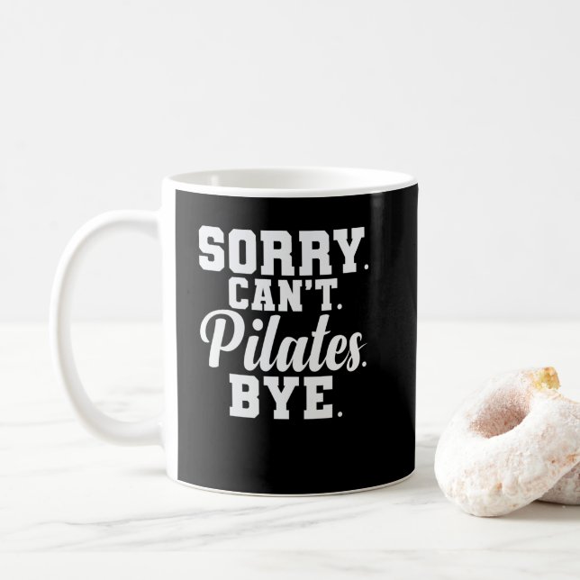Sorry. Can't. Pilates. Bye. power house body Coffee Mug (With Donut)