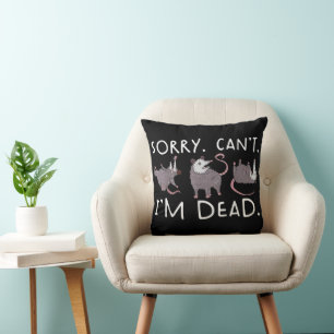 Sorry Can't Possum Dead Funny Opossum Fake Death T Cushion