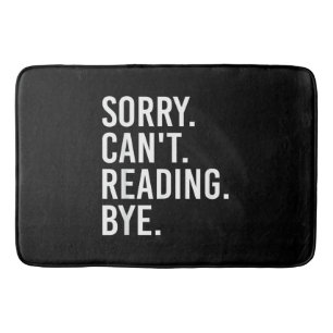 Sorry Can't Reading Bye Funny Book Lovers Bath Mat