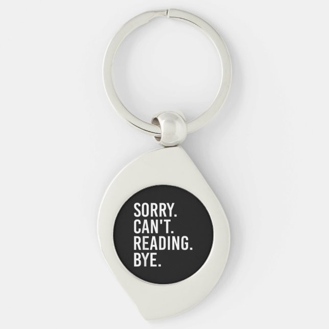 Sorry Can't Reading Bye Funny Book Lovers Key Ring (Front)