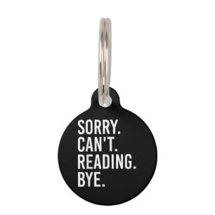 Sorry Can't Reading Bye Funny Book Lovers Pet Tag