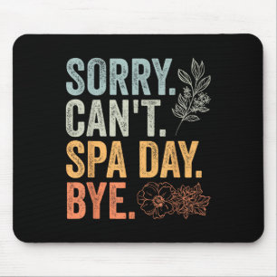 Sorry Can't Retro Spa Day Appreciation For A Girls Mouse Pad