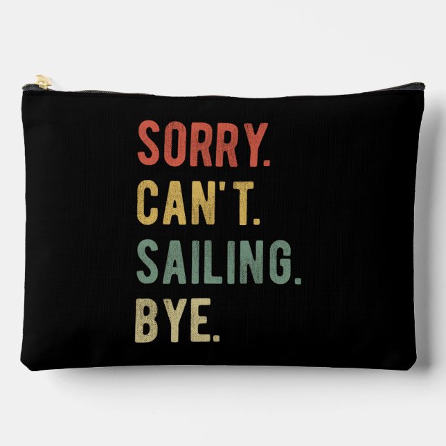Sorry Can't Sailing Bye II Accessory Pouch (Front)