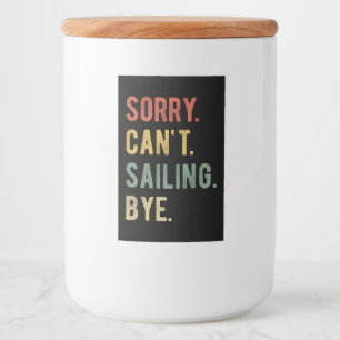 Sorry Can't Sailing Bye II Food Label