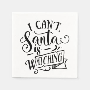 Sorry Can't Santa Is Watching Funny Christmas Napkin