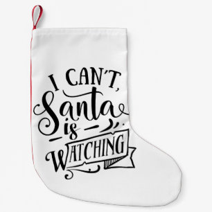 Sorry Can't Santa Is Watching Funny Christmas Small Christmas Stocking