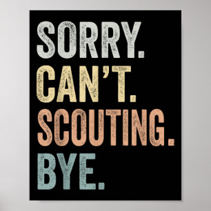 Sorry Can't Scouting Bye Funny Scouting Lovers  Poster