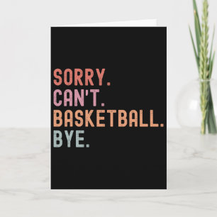 Sorry Can't Sketll Bye Card