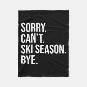 Sorry can't ski season bye funny skiing lover fleece blanket
