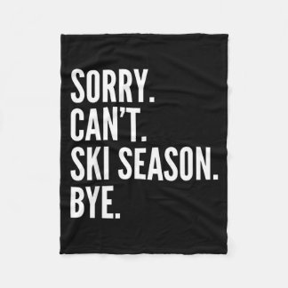 Sorry can't ski season bye funny skiing winter fleece blanket