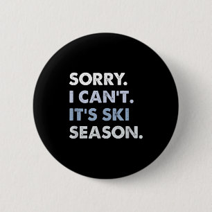Sorry can't ski season winter sports ski athlete 6 cm round badge