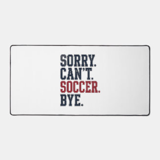 Sorry Cant Soccer Bye Vintage Desk Mat