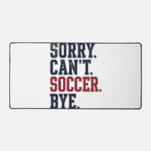 Sorry Cant Soccer Bye Vintage Desk Mat