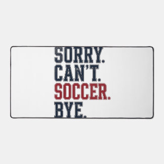 Sorry Cant Soccer Bye Vintage Desk Mat