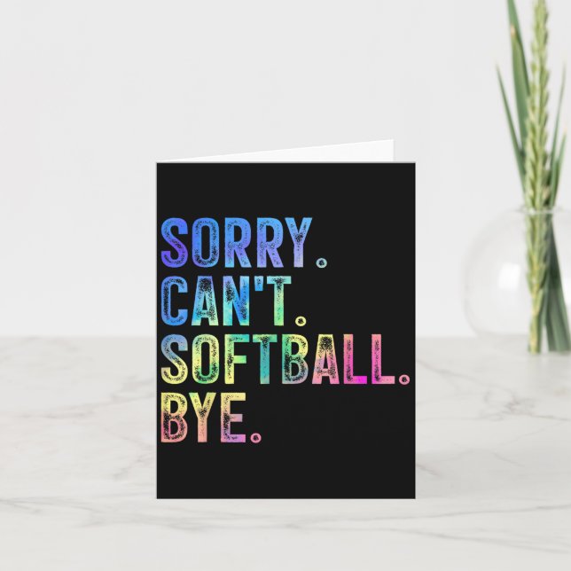 Sorry Can't Softball Bye Funny Softball Lover  Card (Front)