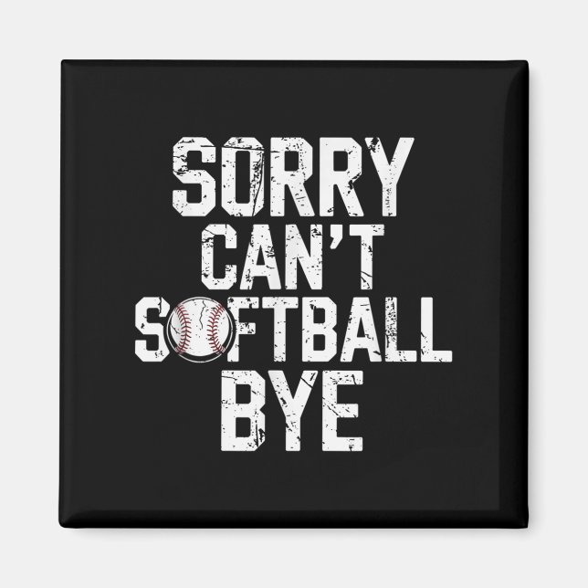 Sorry Can't Softball Bye Softball Player Girls  Magnet (Front)