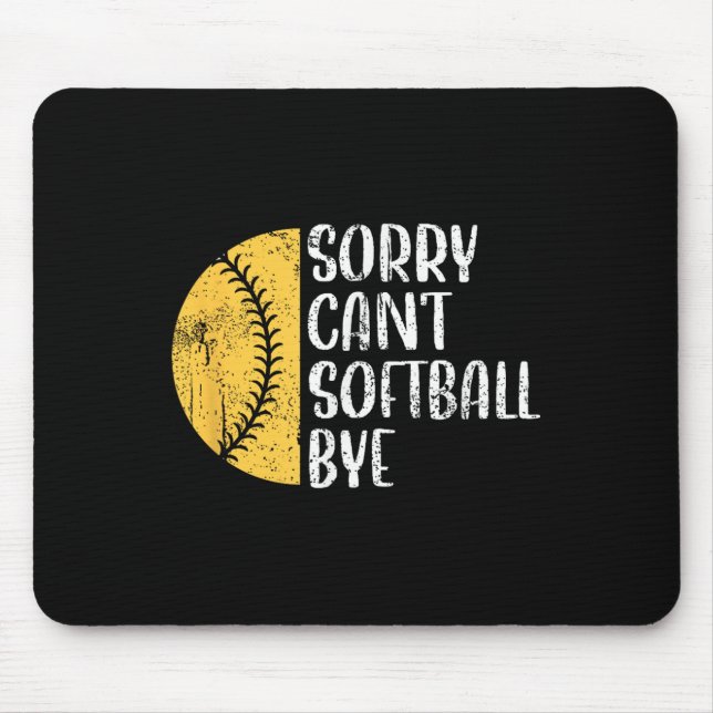 Sorry Can't Softball Bye Softball Player  Mouse Pad (Front)