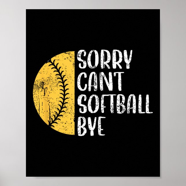 Sorry Can't Softball Bye Softball Player  Poster (Front)