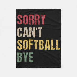 Sorry Can't Softll Bye Fleece Blanket