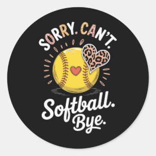 Sorry Can't Softll Bye Funny Softll Classic Round Sticker