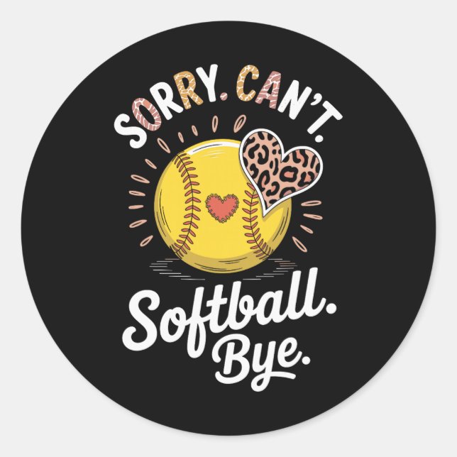 Sorry Can't Softll Bye Funny Softll  Classic Round Sticker (Front)