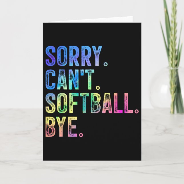 Sorry Can't Softll Bye Funny Softll Lover  Card (Front)