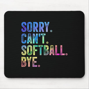 Sorry Can't Softll Bye Funny Softll Lover Mouse Pad