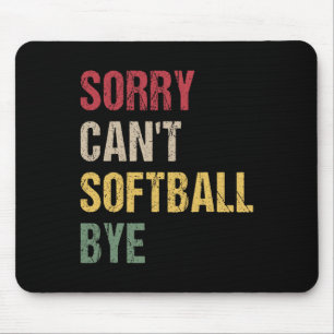 Sorry Can't Softll Bye Mouse Pad
