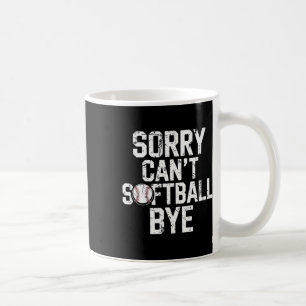 Sorry Can't Softll Bye Softll Player Girls Coffee Mug