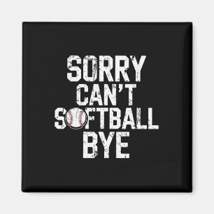Sorry Can't Softll Bye Softll Player Girls  Magnet
