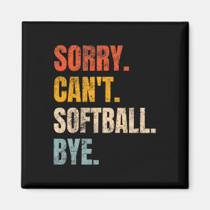 Sorry Can't Softll Bye Vintage Retro Tees Co Retro Magnet