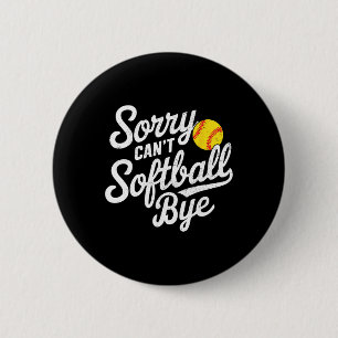 Sorry Can't Softll Bye Women Girls Men Kids, Softl 6 Cm Round Badge